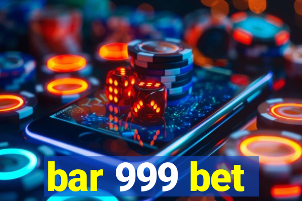 bar 999 bet